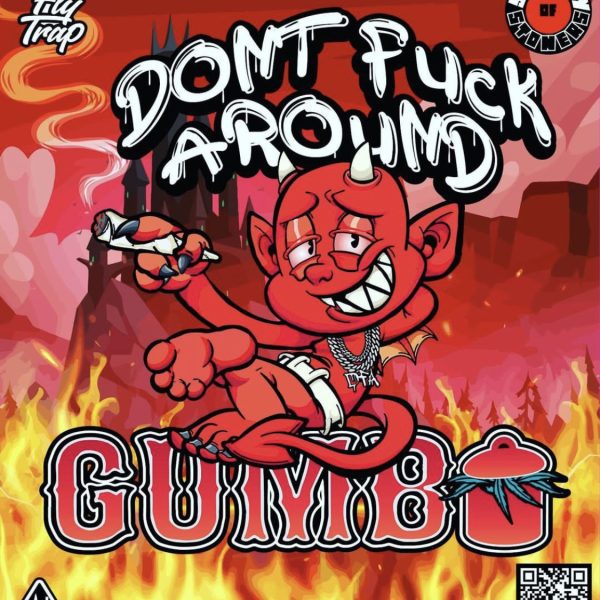 Don't Fuck Around Gumbo Weed